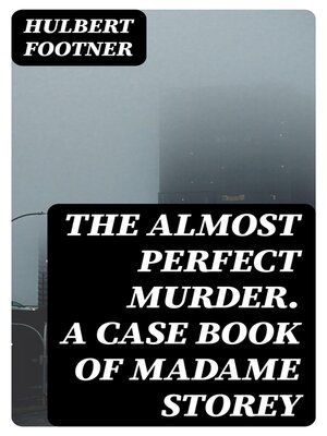 cover image of The Almost Perfect Murder. a Case Book of Madame Storey